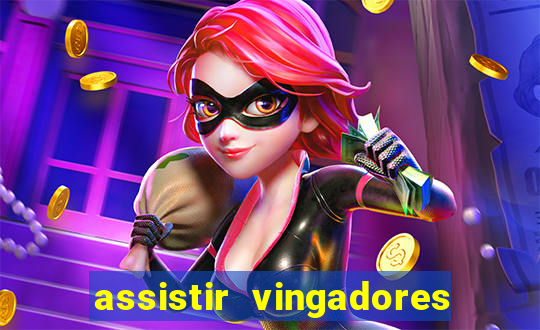 assistir vingadores ultimato completo dublado gratis